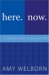 Here. Now. : A Catholic Guide To The Good Life cover