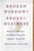 Broken Windows, Broken Business : How The Smallest Remedies Reap The Biggest Rewards cover