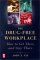 The Drug-Free Workplace : How to Get There and Stay There cover