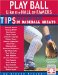 Play Ball Like The Hall Of Famers : The Inside Scoop From 19 Baseball Greats cover