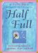 Half Full : Forty Inspiring Stories of Optimism, Hope, and Faith cover
