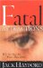 Fatal Attractions : Why Sex Sins Are Worse Than Others cover