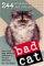 Bad Cat : 244 Not-So-Pretty Kitties And Cats Gone Bad cover