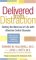 Delivered From Distraction : Getting The Most Out Of Life With Attention Deficit Disorder. cover