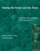 Seeing the Forest and the Trees : Human-Environment Interactions in Forest Ecosystems cover