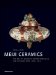 Meiji Ceramics : The Art of Japanese Export Porcelain and Satsuma Ware 1869-1912 cover