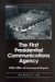 The First Presidential Communications Agency : Fdr's Office Of Government Reports cover