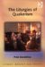 The Liturgies Of Quakerism