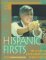  Hispanic Firsts: 500 Years of Extraordinary Achievement