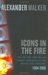 Icons in the Fire : The Rise and Fall of Practically Everyone in the British Film Industry, 1984-2000 cover