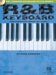  R and b Keyboard: The Complete Guide With Cd!
