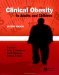 Clinical Obesity : In Adults and Children cover