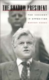Shadow President : Ted Kennedy in Opposition [Click for larger image]