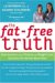 The Fat-free Truth : 239 Real Answers To The Fitness And Weight-loss Questions You Wonder About Most cover