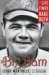 The Big Bam: The Life and Times of Babe Ruth