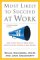Most Likely To Succeed At Work : How to Get Ahead at Work Using Everything You Learned in High School cover