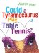 Could a Tyrannosaurus Play Table Tennis? cover
