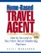 Home-based Travel Agent : How to Succeed in Your Own Travel Marketing Business cover
