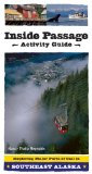 Inside Passage Activity Guide : Exploring Major Ports of Call in Southeast Alaska [Click for larger image]
