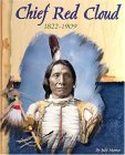 Chief Red Cloud : 1822 - 1909 [Click for larger image]
