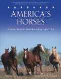 America's Horses : A Celebration of the Horse Breeds Born in the U.s.a [Click for larger image]