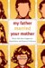 My Father Married Your Mother : Dispatches from the Blended Family cover