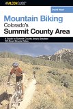 Mountain Biking Colorado's Summit County Area : A Guide to the Summit County Area's Greatest Off-road Bicycle Rides [Click for larger image]