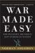 War Made Easy : How Presidents And Pundits Keep Spinning Us to Death cover