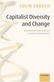 Capitalist Diversity And Change : Recombinant Governance And Institutional Entrepreneurs [Click for larger image]