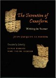 The Invention of Cuneiform : Writing in Sumer [Click for larger image]