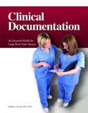 Clinical Documentation : An Essential Guide for Long-term Care Nurses [Click for larger image]