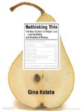Rethinking Thin : The New Science of Weight Loss---and the Myths and Realities of Dieting [Click for larger image]
