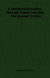 A Sentimental Journey Through France and Italy : The Journal to Eliza [Click for larger image]