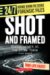 Shot And Framed : Photographers at the Crime Scene cover