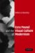  Ezra Pound and the Visual Culture of Modernism