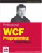 Professional WCF Programming : .NET Development With the Windows Communication Foundation cover