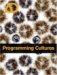 Programming Cultures : Art and Architecture in the Age of Software cover