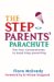 The Step-parents' Parachute : The Four Cornerstones of Good Step-parenting cover