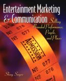 Entertainment Marketing & Communication : Selling Branded Performance, People, and Places [Click for larger image]