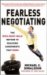  Fearless Negotiating: The Wish-Want-Walk Method to Reach Solutions That Work