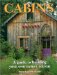 Cabins : A Guide to Building Your Own Nature Retreat cover