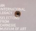 An International Legacy : Selections from the Carnegie Museum of Art cover