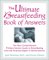 Ultimate Breastfeeding Book of Answers : The Most Comprehensive Problem-Solution Guide to Breastfeeding from the Foremost Expert in North America cover