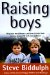 Raising Boys : Why Boys Are Different & How to Help Them Become Happy & Well-balanced Men cover