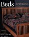 Beds : Outstanding Projects from One of America's Best Craftsmen  With Plans and Complete Instructions for Building 9 Classic Beds cover