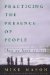Practicing the Presence of People : How We Learn to Love cover