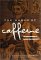 The World of Caffeine : The Science and Culture of the World's Most Popular Drug cover