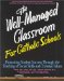 The Well-Mannered Classroom for Catholic Schools : Promoting Student Success Through the Teaching of Social Skills and Christian Values cover