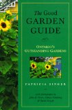 The Good Garden Guide : Ontario's Outstanding Gardens [Click for larger image]
