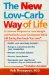 The New Low Carb Way of Life : A Lifetime Program to Lose Weight and Radically Lower Cholesterol While Still Eating the Foods You Love, Including Chocolate cover